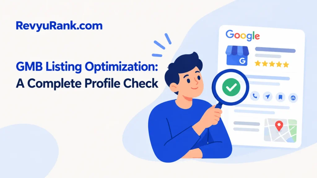 Illustration showing GMB listing optimization with a complete Google Business Profile check to improve local search visibility, business information, and customer engagement.