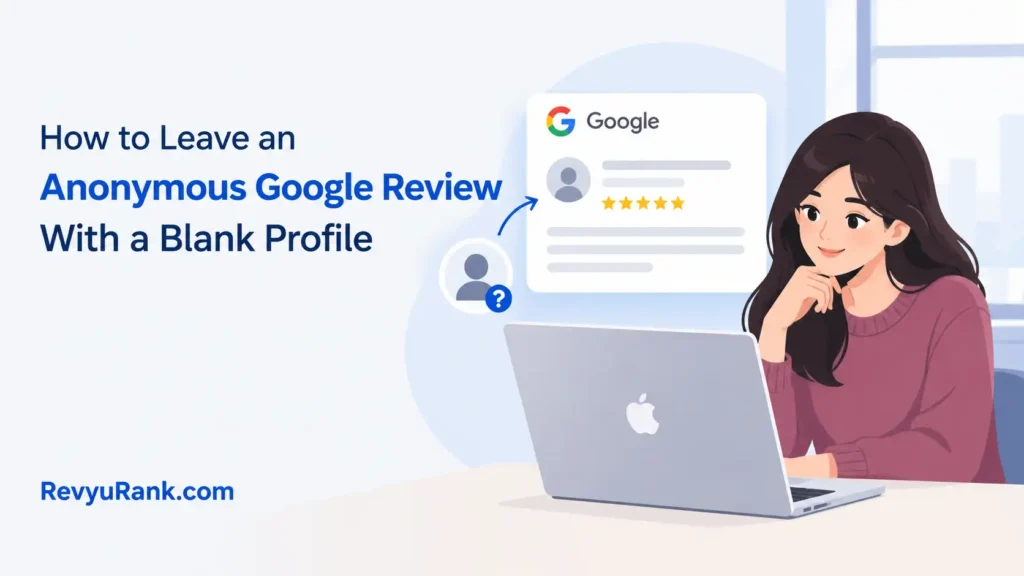 Step-by-step tutorial on setting up a blank profile to leave an anonymous Google review